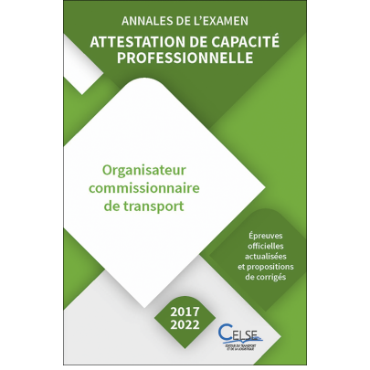 Annales de l’examen Attestation de capacité professionnelle - Commissionnaire (2017-2022)