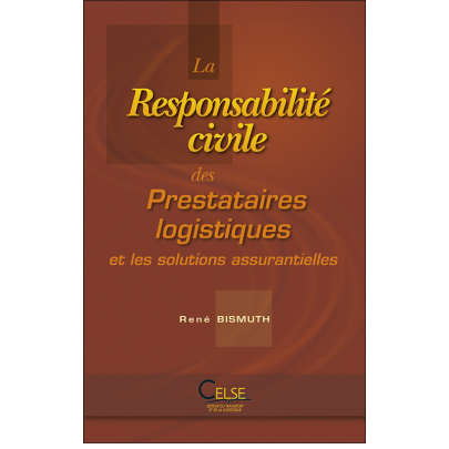 La responsabilité civile   des prestataires logistiques   et les solutions assurantielles