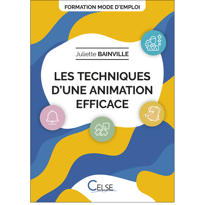 FORMATION MODE D'EMPLOI / Les techniques d'une animation efficace FORMATION MODE D'EMPLOI / Les techniques d'une animation efficace