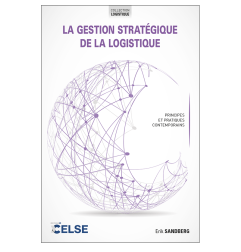 La gestion stratégique de la logistique - COLLECTION LOGISTIQUE