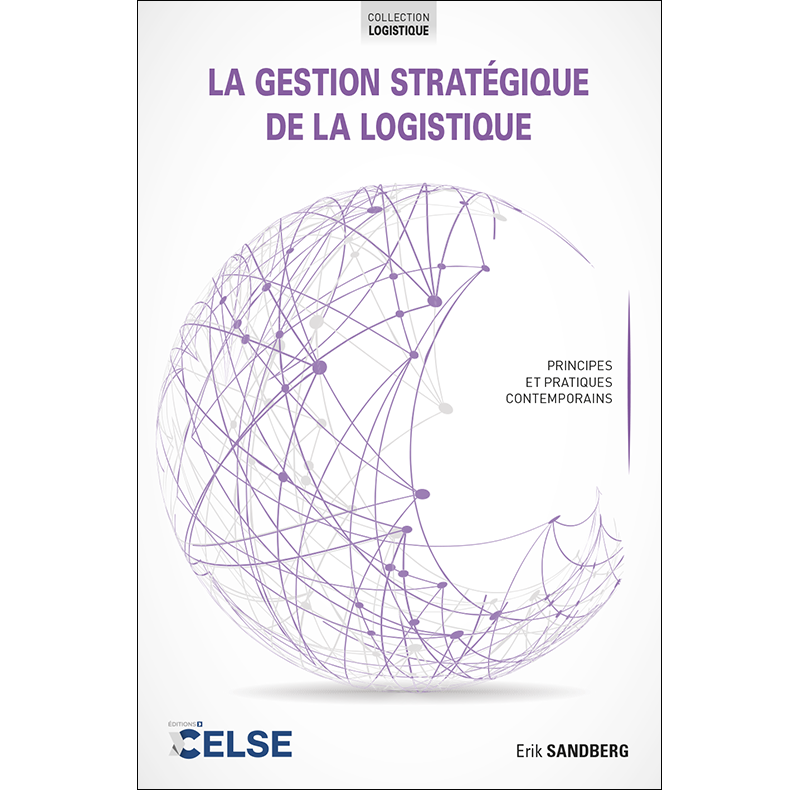 La gestion stratégique de la logistique - COLLECTION LOGISTIQUE